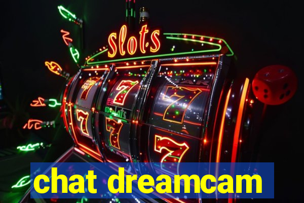 chat dreamcam